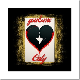 You & Me Only - Romantic Galantine's Day Posters and Art